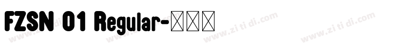 FZSN 01 Regular字体转换 FZSN 01 Regular字体转换